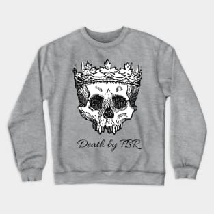 Death by TBR Crewneck Sweatshirt